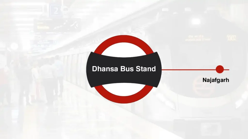 Dhansa Bus Stand Delhi Metro Station