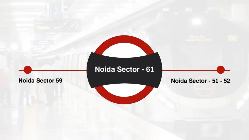 Noida Sector - 61 Delhi Metro Station