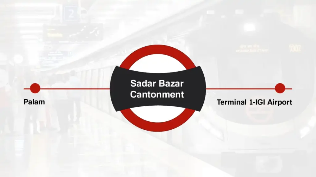 Sadar Bazar Cantonment Delhi Metro Station
