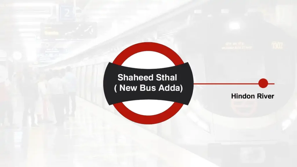 Shaheed Sthal ( New Bus Adda) Delhi Metro Station
