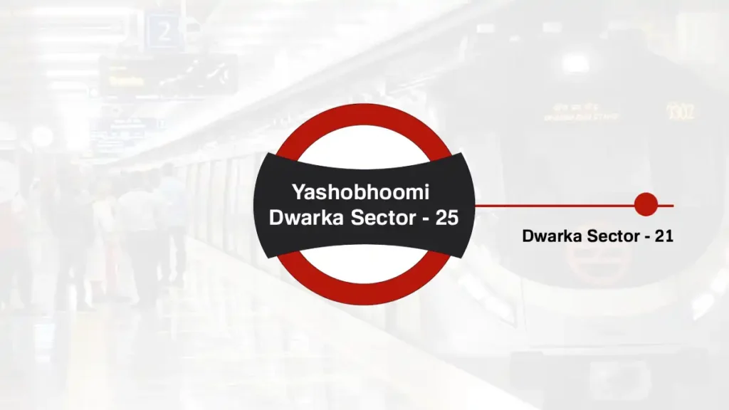 Yashobhoomi Dwarka Sector - 25 Delhi Metro Station